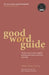 Good Word Guide: The Fast Way to Correct English - Spelling, Punctuation, Grammar and Usage by Martin Manser