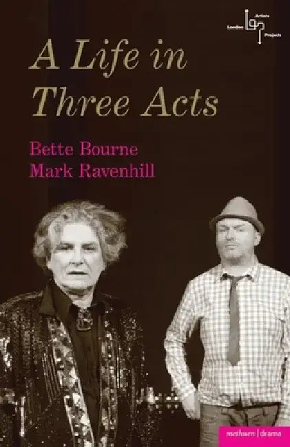 A Life in Three Acts by Mark Ravenhill