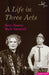 A Life in Three Acts by Mark Ravenhill