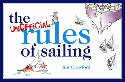 The Unofficial Rules of Sailing by Jim Crawford