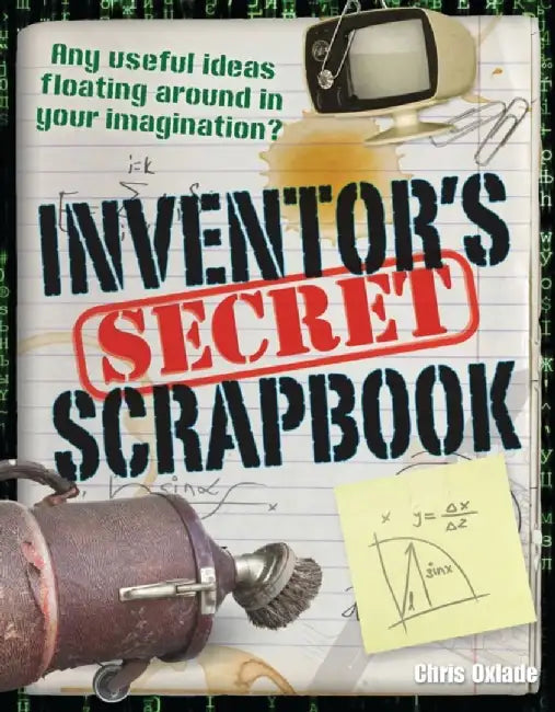 Inventors' Secret Scrapbook by Chris Oxlade