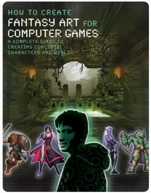 How to Create Fantasy Art for Computer Games by Claire Wallace
