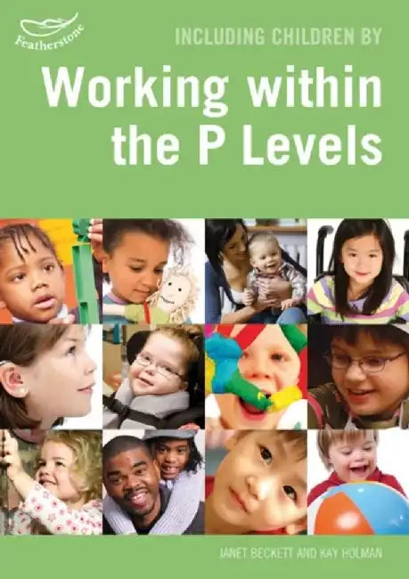 Including Children Working Within the P Levels in the Foundation Stage by Janet Beckett