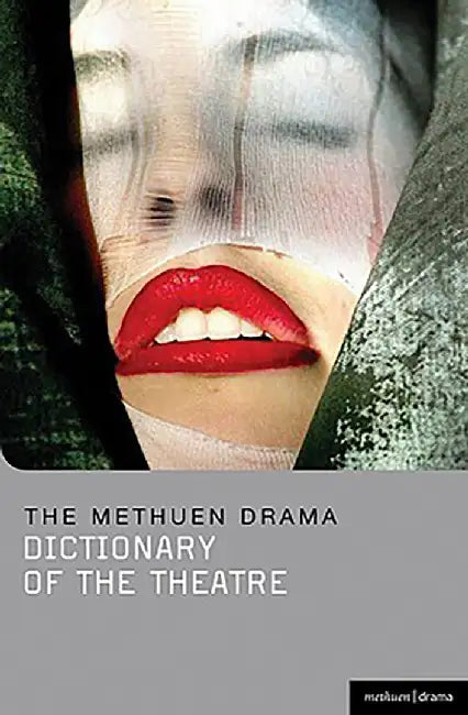 The Methuen Drama Dictionary Of The Theatre by Jonathan Law