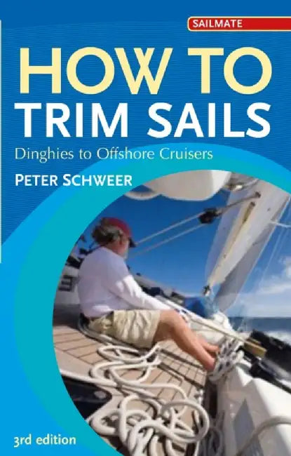 How to Trim Sails by Peter Schweer