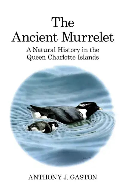 The Ancient Murrelet by Anthony J. Gaston
