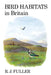 Bird Habitats in Britain by R. J. Fuller
