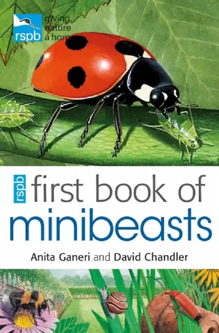 RSPB First Book Of Minibeasts by Anita Ganeri
