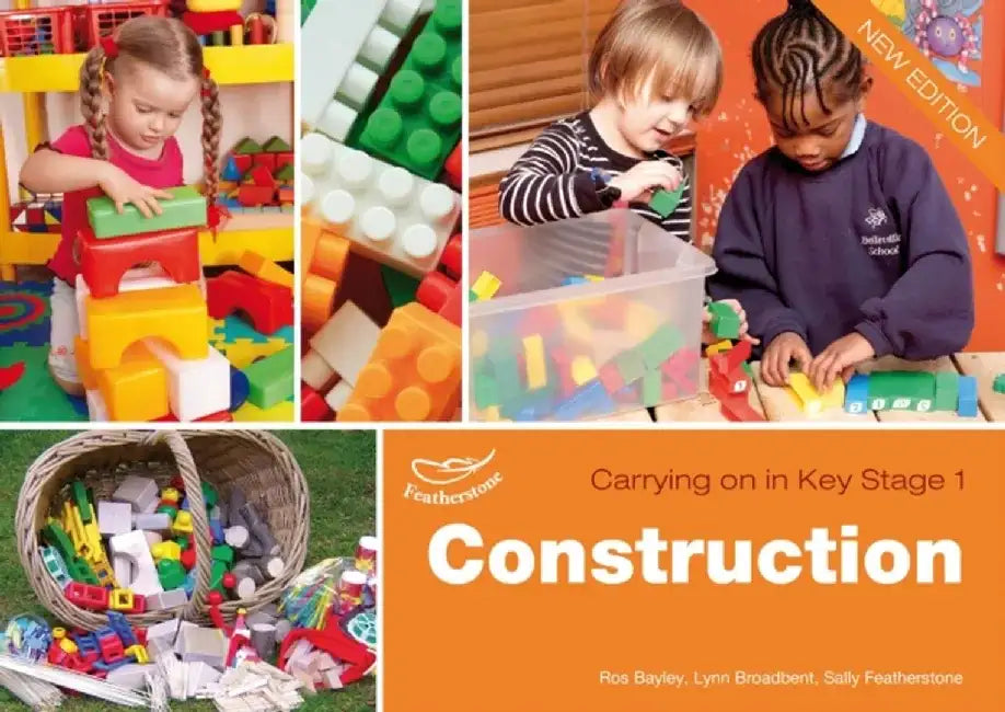Construction (Carrying on in KS1) by Sally Featherstone