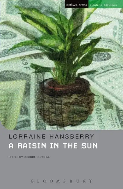 A Raisin In The Sun by Lorraine Hansberry