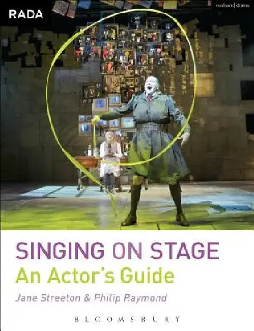 The Singing on Stage: An Actor's Guide by Jane Streeton