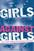 Girls Against Girls by Bonnie Burton