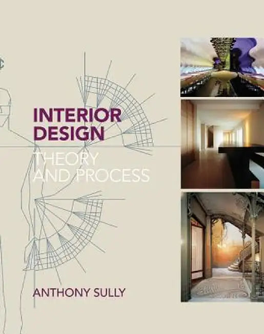 Interior Design: Theory and Process by Anthony Sully