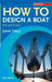 How to Design a Boat by John Teale