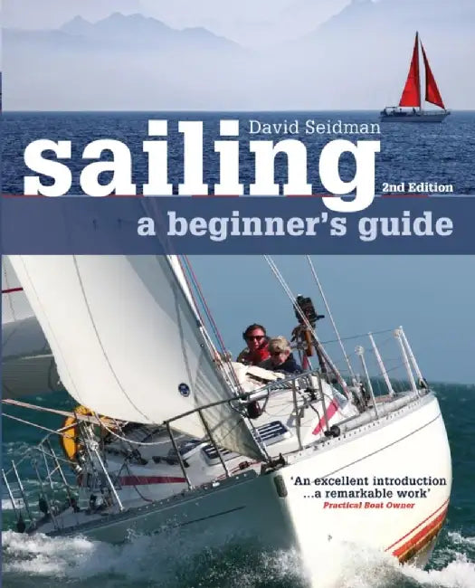 Sailing: A Beginner's Guide by David Seidman