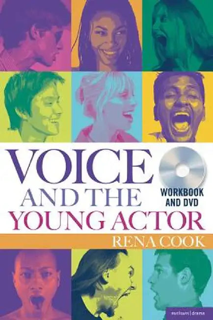 Voice and the Young Actor: A Workbook and DVD by Rena Cook