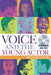 Voice and the Young Actor: A Workbook and DVD by Rena Cook