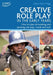 Creative Role Play in the Early Years by Dr Alistair Bryce-Clegg