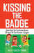 Kissing the Badge