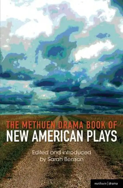 The Methuen Drama Book of New American Plays: Stunning; The Road Weeps, the Well Runs Dry; Pullman, Wa; Hurt Village; Dying City; The Big Meal by David Adjmi