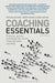 Coaching Essentials: Practical, Proven Techniques for World-Class Executive Coaching by Patricia Bossons