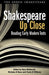 Shakespeare Up Close: Reading Early Modern Texts by Nicholas D. Nace