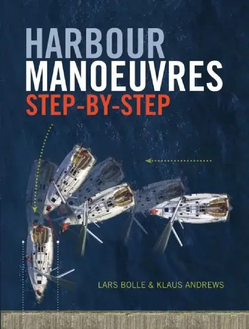Harbour Manoeuvres Step-by-Step by Lars Bolle