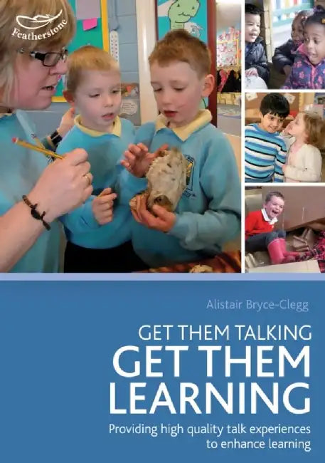 Get Them Talking - Get Them Learning by Dr Alistair Bryce-Clegg