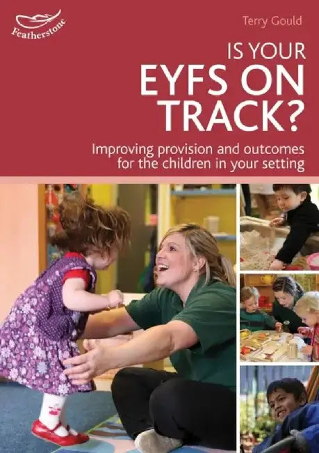 Is your EYFS on track? by Terry Gould