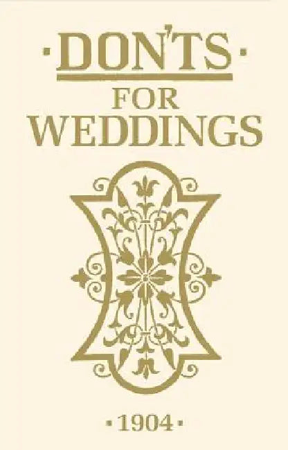 Don'ts for Weddings by Anonymous