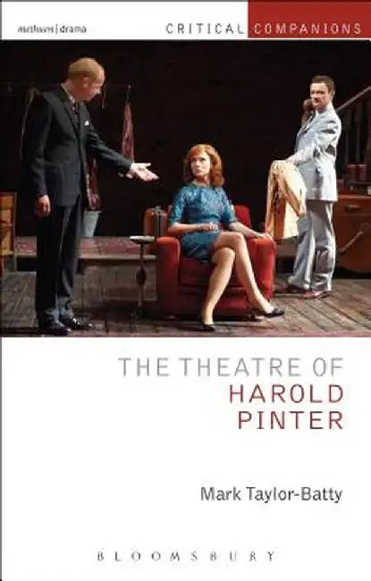 The Theatre of Harold Pinter by Mark Taylor-Batty