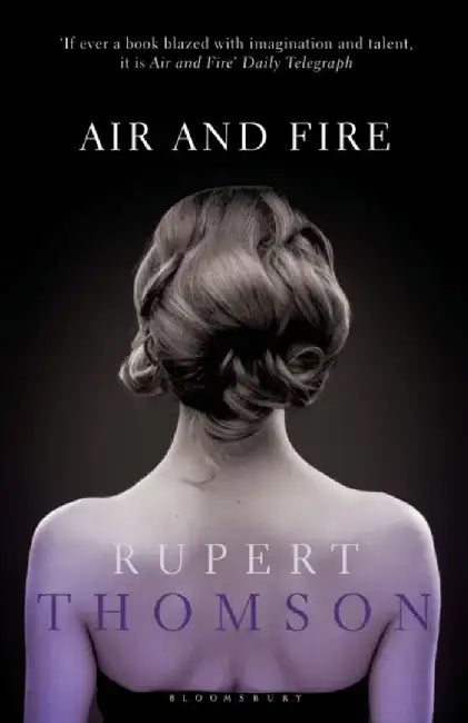 Air and Fire by Rupert Thomson