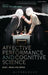 Affective Performance and Cognitive Science: Body, Brain and Being by Bruce McConachie