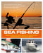 Sea Fishing: Expert Tips and Techniques for Yachtsmen, Motorboaters and Sea Anglers by Jim Whippy
