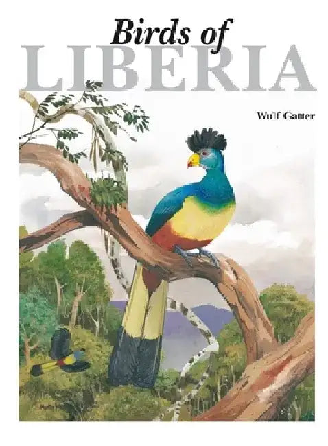 Birds of Liberia by Wulf Gatter