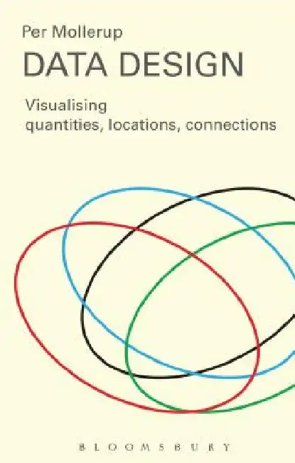 Data Design: Visualising Quantities, Locations, Connections by Per Mollerup