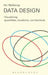 Data Design: Visualising Quantities, Locations, Connections by Per Mollerup