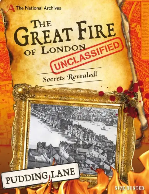 The National Archives: The Great Fire of London Unclassified by Nick (Children's and Educational Publishing Consultant) Hunter