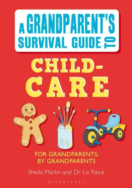 Grandparent's Survival Guide to Child Care by Dr Elisabeth Paice