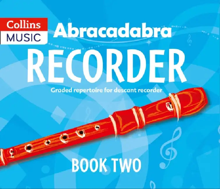 Abracadabra Recorder Book 2 (Pupil's Book): 22 Graded Songs and Tunes by Roger Bush