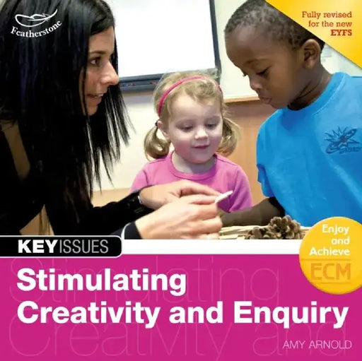 Stimulating Creativity and Enquiry by Amy Arnold