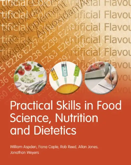 Practical Skills in Food Science, Nutrition and Dietetics by William Aspden