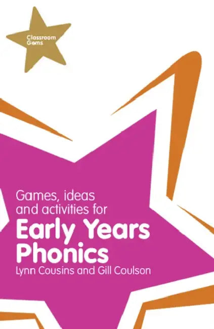 Classroom Gems: Games, Ideas and Activities for Early Years Phonics by Lynn Cousins