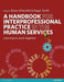 A Handbook for Interprofessional Practice in the Human Services: Learning to Work Together by Brian Littlechild