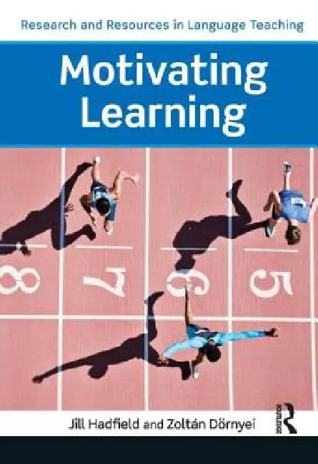 Motivating Learning by Zoltán Dörnyei