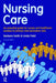 Nursing Care: An Essential Guide for Nurses and Healthcare Workers in Primary and Secondary Care by Barbara Smith