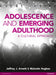 Adolescence and Emerging Adulthood: A Cultural Approach by Jeffrey Arnett