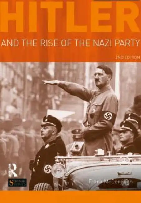 Hitler and the Rise of the Nazi Party by Frank McDonough