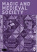 Magic and Medieval Society by Anne Lawrence-Mathers