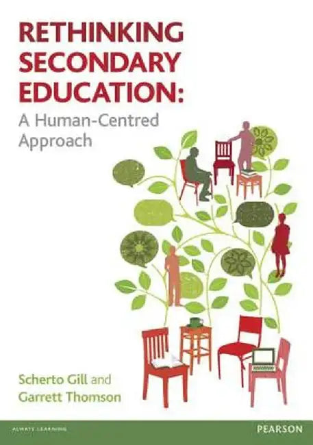 Rethinking Secondary Education: A Human-Centred Approach by Scherto Gill